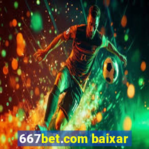 667bet.com baixar